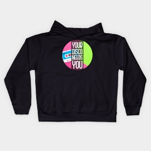 Your Disco Needs You Kids Hoodie